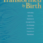 Transformed by birth