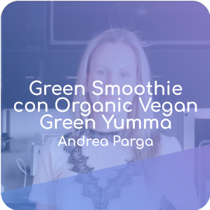 Green Smoothie con Organic Vegan Green Yumma